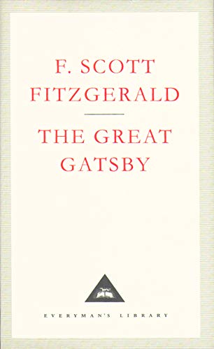 The Great Gatsby: Scott F. Fitzgerald (Everyman's Library CLASSICS)