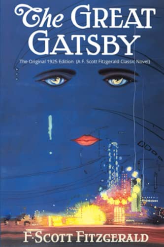 The Great Gatsby: The Original 1925 Edition (A F. Scott Fitzgerald Classic Novel)