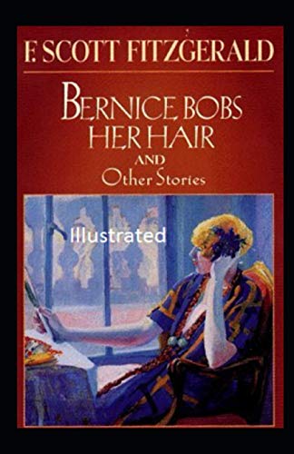 Bernice Bobs Her Hair Illustrated Bernice Bobs Her Hair Illustrated