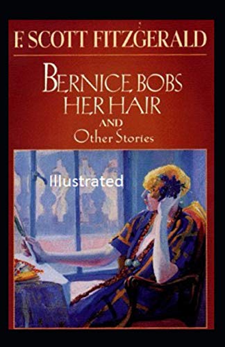 Bernice Bobs Her Hair Illustrated Bernice Bobs Her Hair Illustrated von Independently published