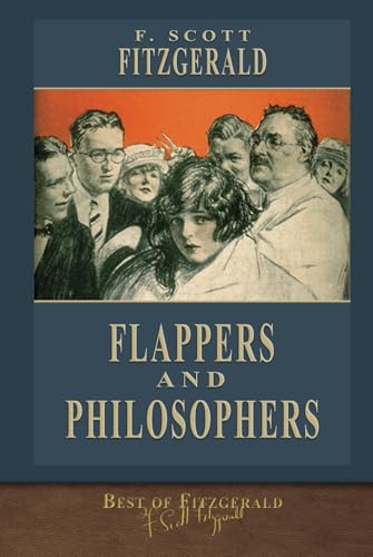 Best of Fitzgerald: Flappers and Philosophers Best of Fitzgerald: Flappers and Philosophers von SeaWolf Press