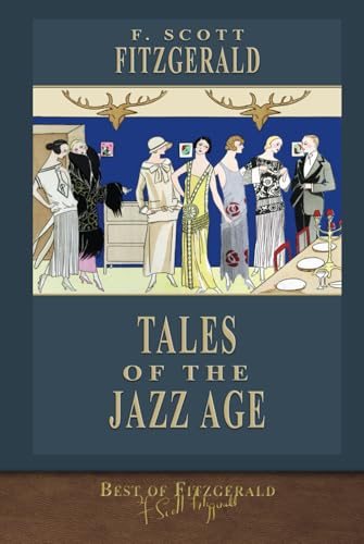 Best of Fitzgerald: Tales of the Jazz Age Best of Fitzgerald: Tales of the Jazz Age von SeaWolf Press