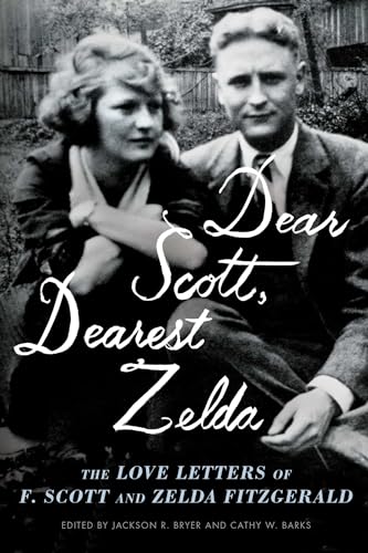 Dear Scott, Dearest Zelda: The Love Letters of F. Scott and Zelda Fitzgerald