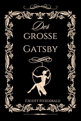 Der grosse Gatsby Der grosse Gatsby von Independently published