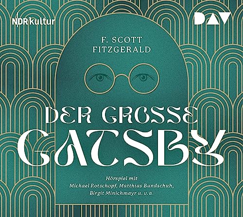 Der große Gatsby: Hörspiel mit Michael Rotschopf, Matthias Bundschuh, Birgit Minichmayr u.v.a. (2 CDs)