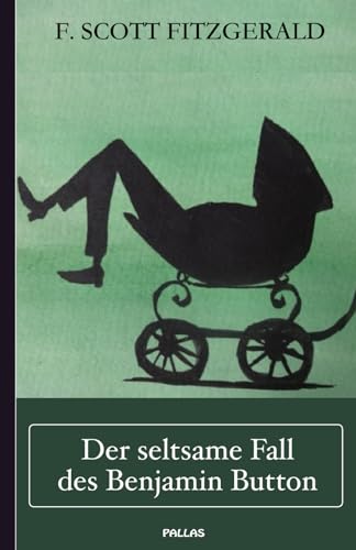 Der seltsame Fall des Benjamin Button Der seltsame Fall des Benjamin Button von Independently published