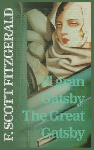 El gran Gatsby - The Great Gatsby: Texto paralelo bilingüe - Bilingual edition: Inglés - Español / English - Spanish (Ediciones Bilingües, Band 8) El gran Gatsby - The Great Gatsby: Texto paralelo bilingüe - Bilingual edition: Inglés - Español / English - Spanish (Ediciones Bilingües, Band 8)