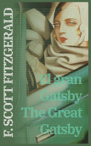 El gran Gatsby - The Great Gatsby: Texto paralelo bilingüe - Bilingual edition: Inglés - Español / English - Spanish (Ediciones Bilingües, Band 8)