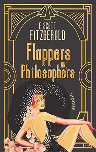 Flappers and Philosophers. F. Scott Fitzgerald (Englische Ausgabe): Stories of the Jazz Age