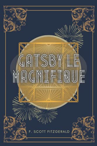 Gatsby le magnifique: de F. Scott Fitzgerald | Texte intégral avec biographie complète de l'auteur von Independently published