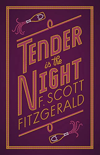 Tender is the Night: F. Scott Fitzgerald (The Original 1934 Edition) (Evergreens)