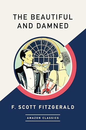 The Beautiful and Damned (AmazonClassics Edition)