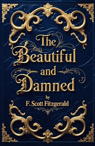 The Beautiful and Damned The Beautiful and Damned von Independently published