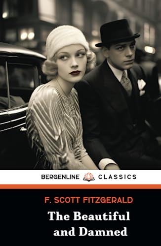 The Beautiful and Damned: 1920s American Classic Literary Fiction (Annotated)