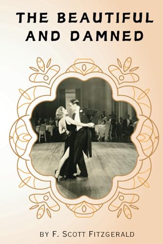 The Beautiful and Damned: Remastered Original Classic von Independently published