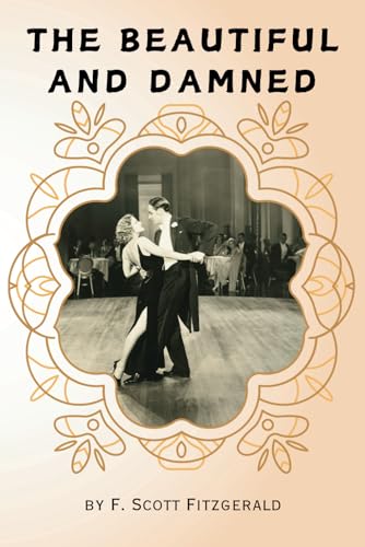 The Beautiful and Damned: Remastered Original Classic von Independently published