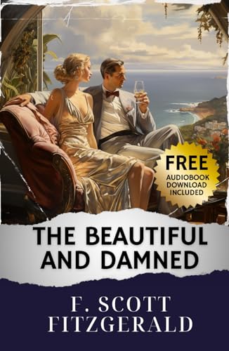The Beautiful and Damned: The Original Classic The Beautiful and Damned: The Original Classic