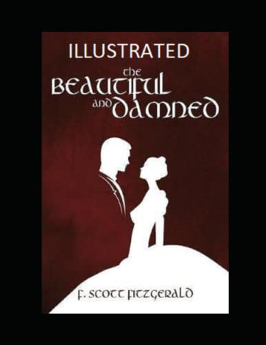 The Beautiful and the Damned Illustrated von Independently published
