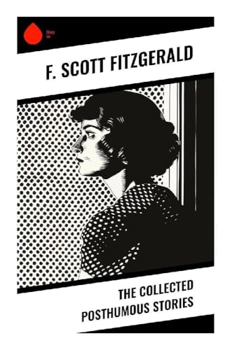 The Collected Posthumous Stories The Collected Posthumous Stories von Sharp Ink