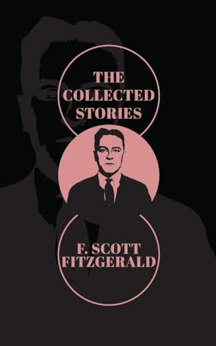 The Collected Stories of F. Scott Fitzgerald The Collected Stories of F. Scott Fitzgerald von JollyJoy Books