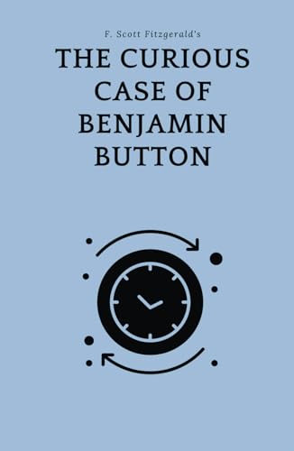 The Curious Case of Benjamin Button (Books for Grade 1+ to 12+: Chapter Books, Classic Short Stories, Graded Readers, Books for ESL Students and Adults.) von MostUsedWords.com