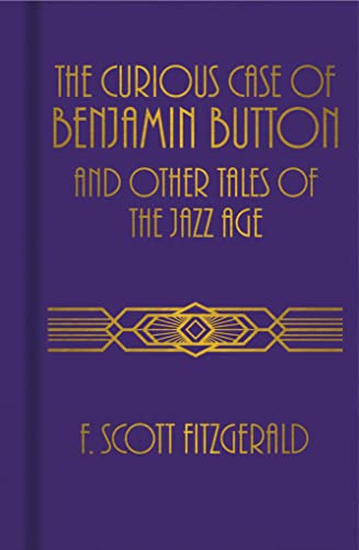 The Curious Case of Benjamin Button and Other Tales of the Jazz Age The Curious Case of Benjamin Button and Other Tales of the Jazz Age