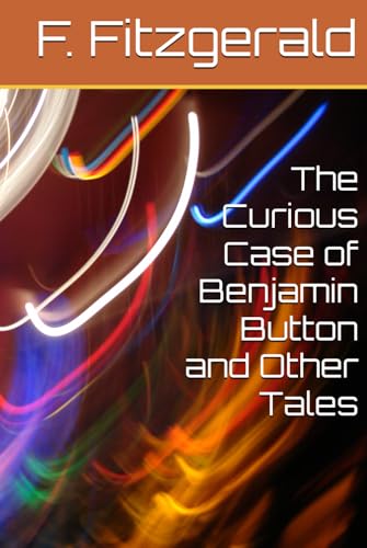 The Curious Case of Benjamin Button and Other Tales