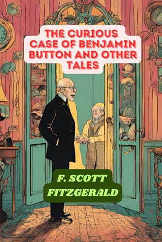 The Curious Case of Benjamin Button and Other Tales The Curious Case of Benjamin Button and Other Tales von Independently published