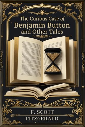 The Curious Case of Benjamin Button and Other Tales The Curious Case of Benjamin Button and Other Tales von Independently published