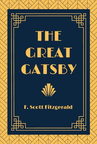 The Great Gatsby - Noby Classics Edition: The Complete Original F. Scott Fitzgerald Masterpiece Plus Author Biography The Great Gatsby - Noby Classics Edition: The Complete Original F. Scott Fitzgerald Masterpiece Plus Author Biography von Independently published