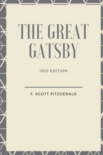 The Great Gatsby by F. Scott Fitzgerald - American Classic Novel -1925 Original Edition The Great Gatsby by F. Scott Fitzgerald - American Classic Novel -1925 Original Edition von Independently published