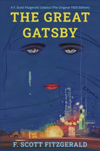 The Great Gatsby: A F. Scott Fitzgerald Classics (The Original 1925 Edition)