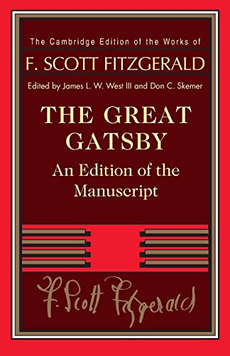 The Great Gatsby: An Edition of the Manuscript (Cambridge Edition of the Works of F. Scott Fitzgerald)