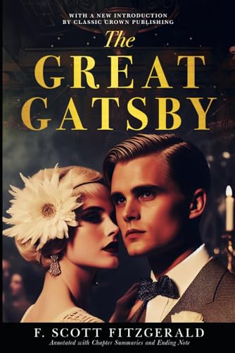 The Great Gatsby: Annotated with Chapter Summaries and Ending Note von Independently published
