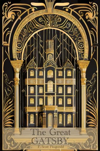 The Great Gatsby: Deluxe Edition - The Complete Original Unabridged Text from 1925 The Great Gatsby: Deluxe Edition - The Complete Original Unabridged Text from 1925