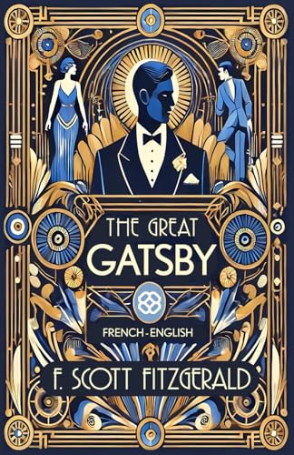 The Great Gatsby: French-English Bilingual Edition The Great Gatsby: French-English Bilingual Edition von Independently published