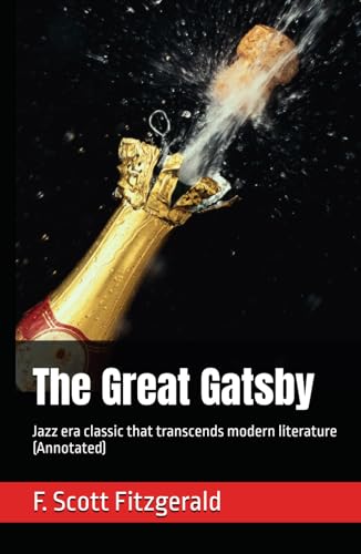 The Great Gatsby: Jazz era classic that transcends modern literature (Annotated) von Independently published