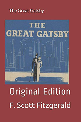 The Great Gatsby: Original Edition The Great Gatsby: Original Edition