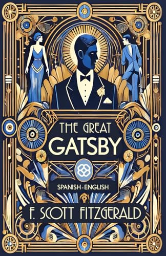 The Great Gatsby: Spanish-English Bilingual Edition The Great Gatsby: Spanish-English Bilingual Edition von Independently published
