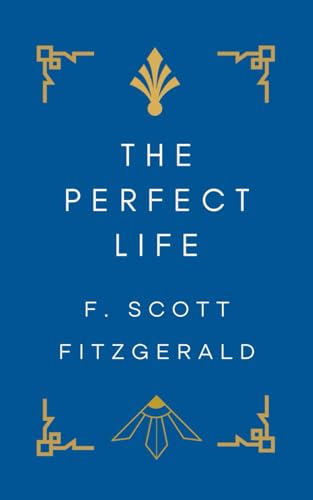 The Perfect Life: A short story from the Jazz Age (Annotated and Illustrated) von Independently published