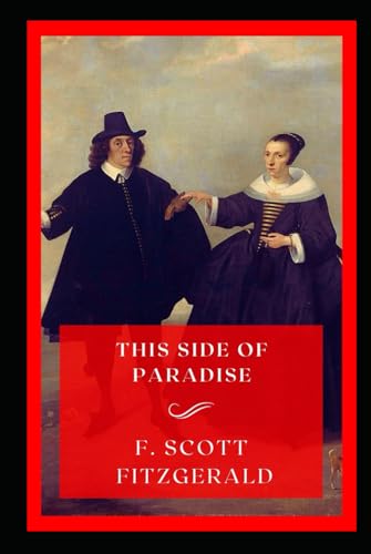 This Side of Paradise: A classical and romantic novel von Independently published