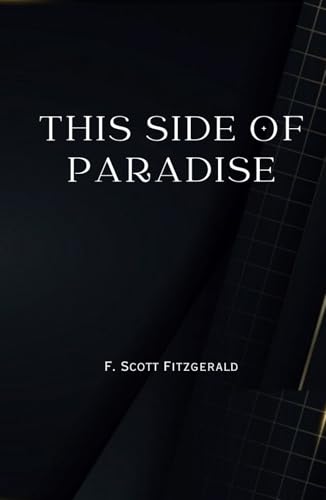 This Side of Paradise: Remastered Original Classic This Side of Paradise: Remastered Original Classic von Independently published