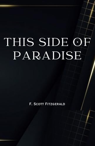 This Side of Paradise: Remastered Original Classic This Side of Paradise: Remastered Original Classic von Independently published