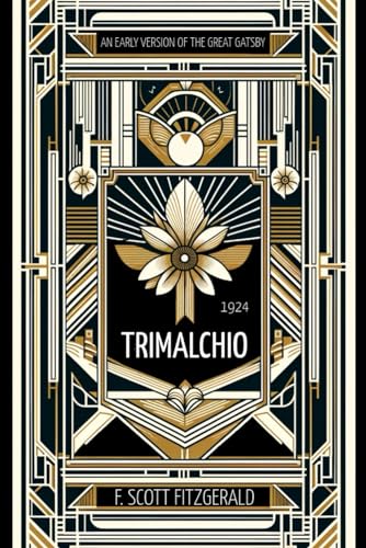 Trimalchio: An Early Version of The Great Gatsby Trimalchio: An Early Version of The Great Gatsby von Independently published