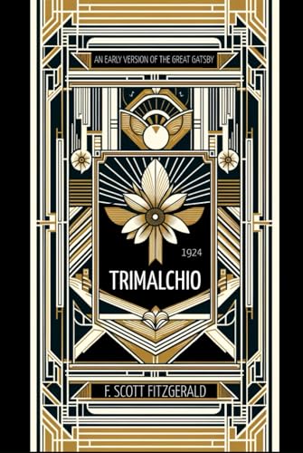 Trimalchio: An Early Version of The Great Gatsby Trimalchio: An Early Version of The Great Gatsby von Independently published