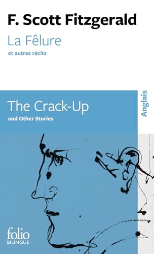 La Fêlure et autres nouvelles/The Crack-Up and other short stories La Fêlure et autres nouvelles/The Crack-Up and other short stories von FOLIO