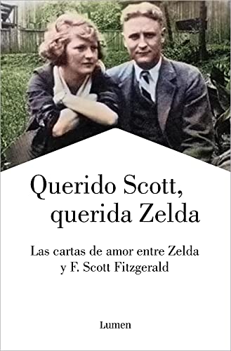 Querido Scott, querida Zelda: Las cartas de amor entre Zelda y F. Scott Fitzgerald (Narrativa) von LUMEN