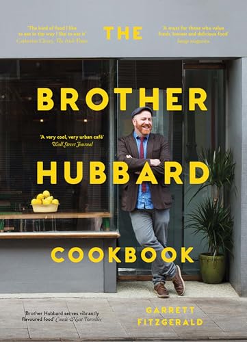 The Brother Hubbard Cookbook: A Friend in the Kitchen: Eat, Enjoy, Feel Good