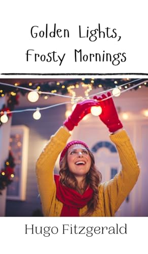 Golden Lights, Frosty Mornings Golden Lights, Frosty Mornings von Creative Arts Management OÜ