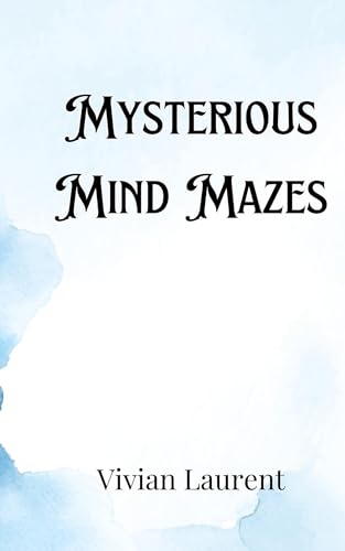 Mysterious Mind Mazes Mysterious Mind Mazes von Creative Arts Management OÜ